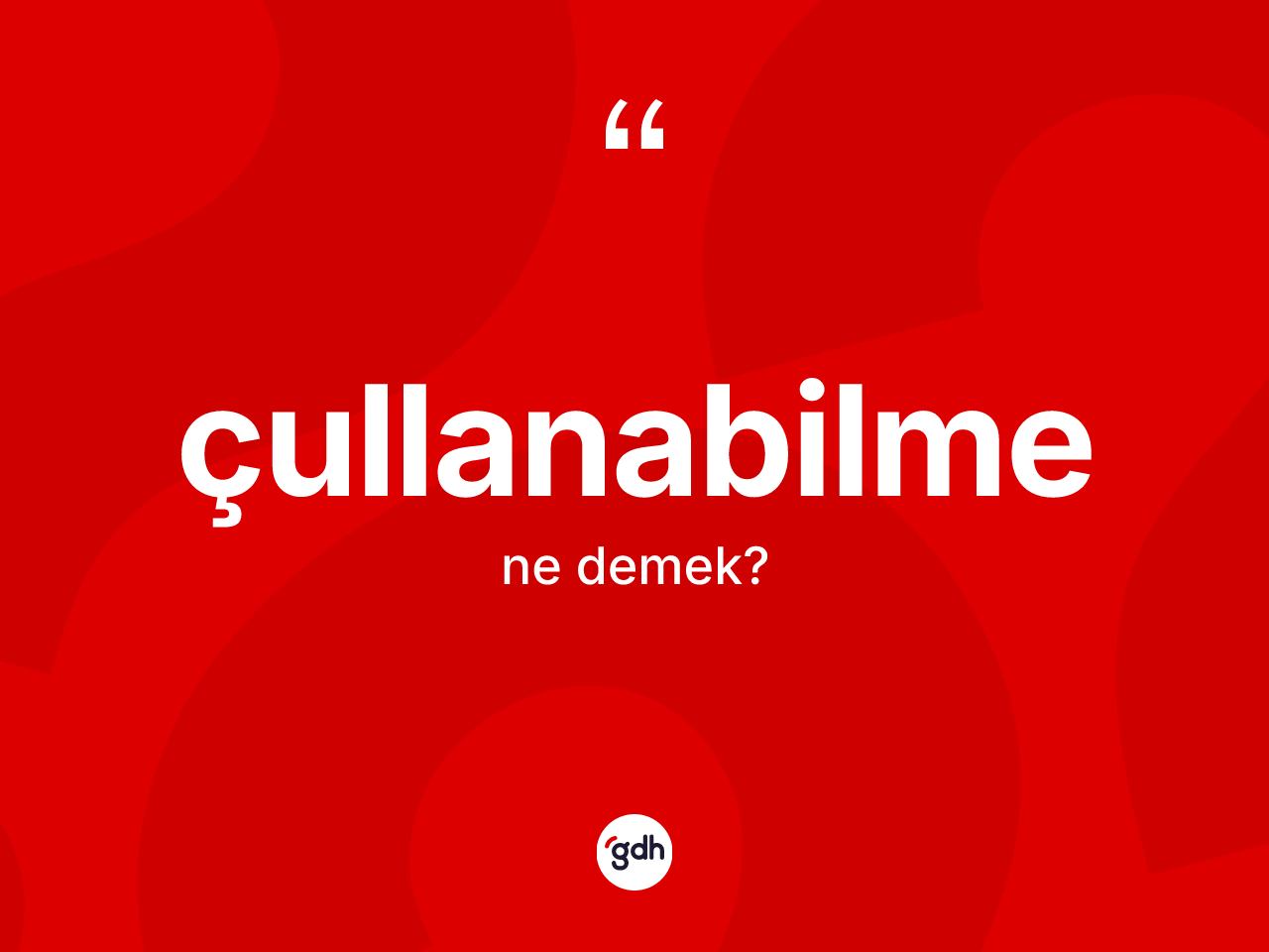 Çullanabilme ne anlama gelir? Çullanabilmenin sözlükteki anlamı nedir?