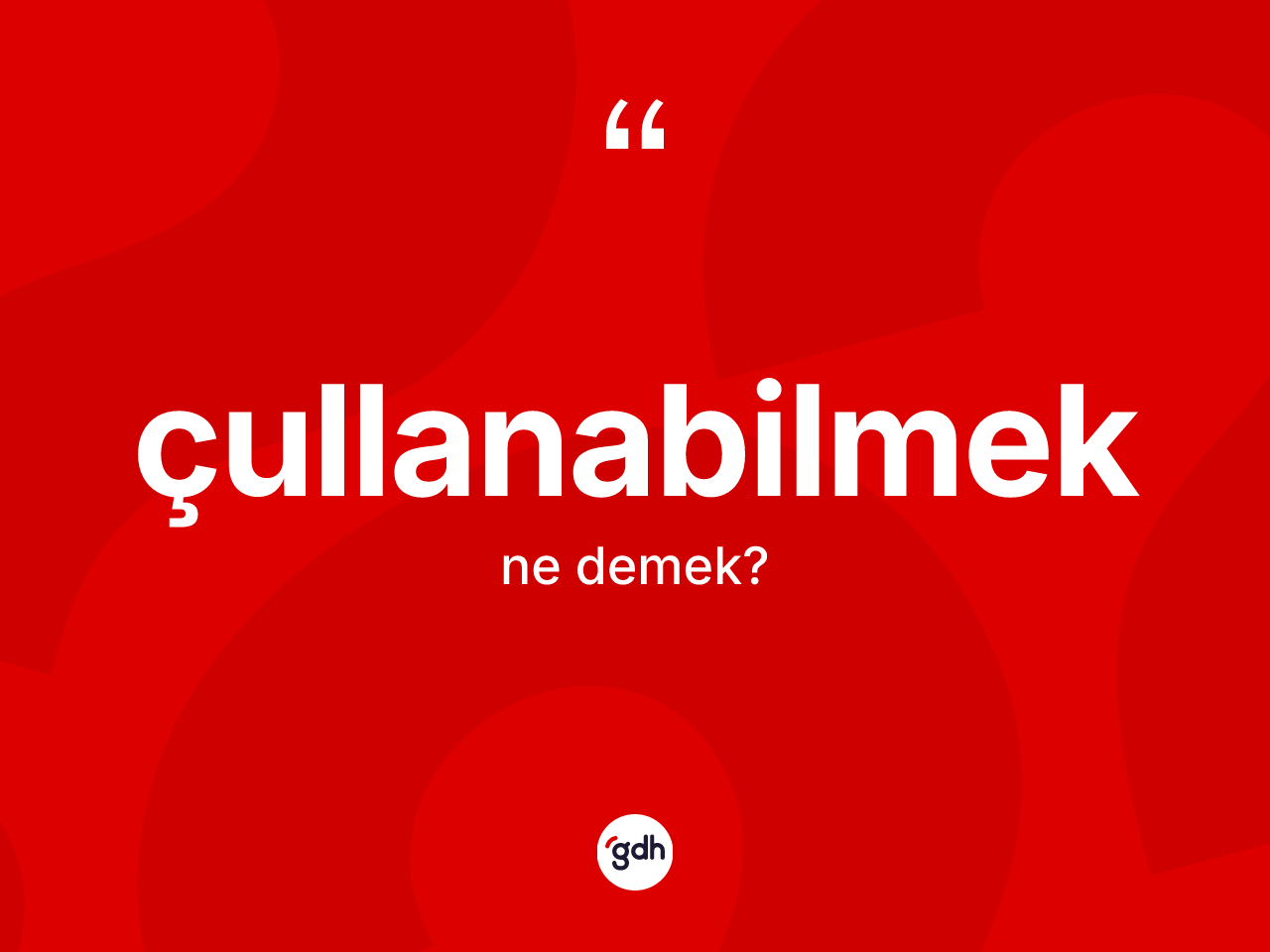 Çullanabilmek kelimesinin anlamı nedir? Çullanabilmeğin kısaca tanımı nedir?
