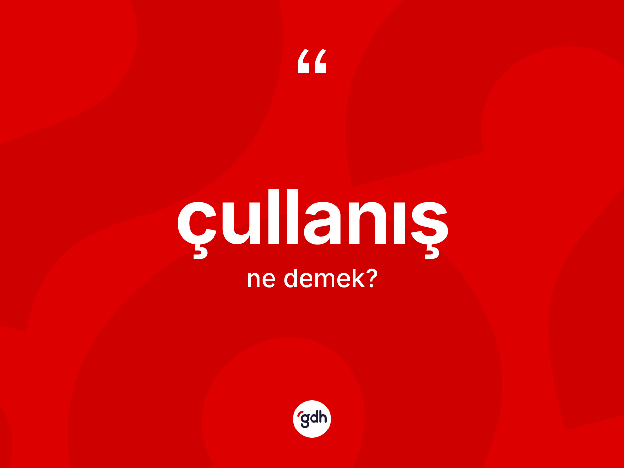 Çullanış nedir? Çullanış kelimesinin kaç farklı anlamı var?