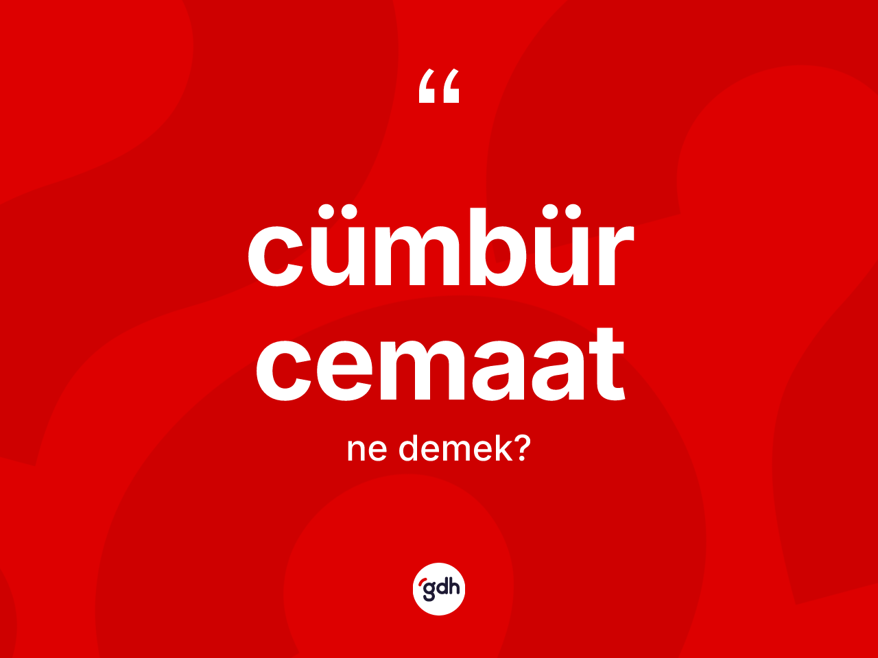 Cümbür cemaat ne demek? Cümbür cemaatın halk arasındaki kullanımı nasıldır?