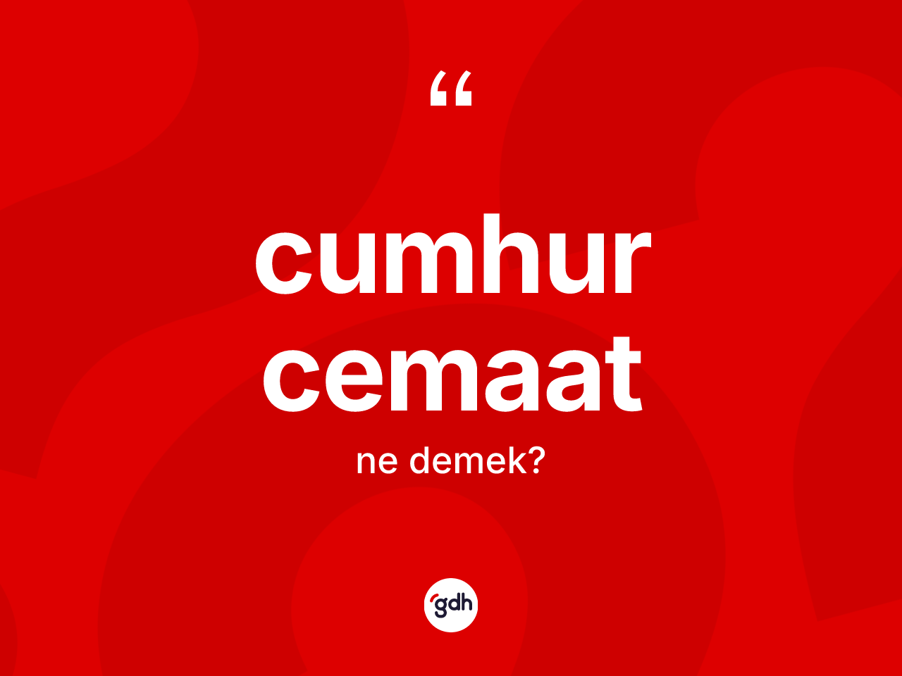 Cumhur cemaat kelimesinin tanımı nedir? Cumhur cemaatın TDK'ya göre anlamı nedir?