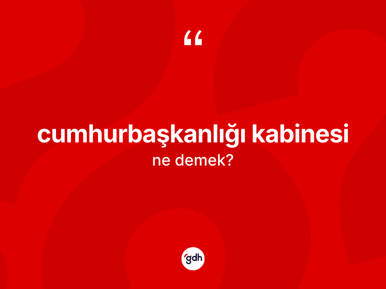 Cumhurbaşkanlığı kabinesi nedir? Cumhurbaşkanlığı kabinesinin TDK'ya göre anlamı nedir?