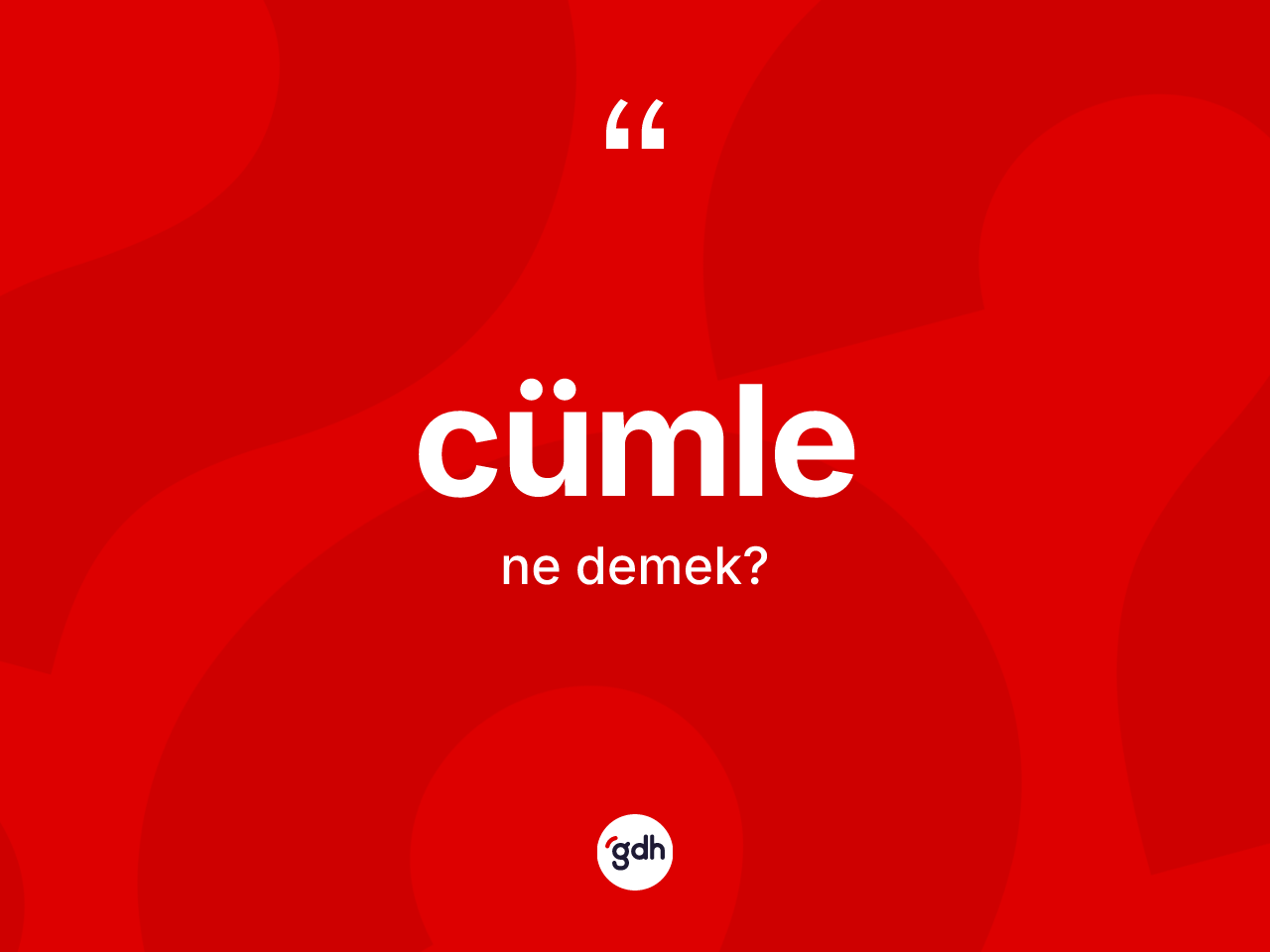 Cümle nedir? Cümlenin kısaca tanımı nedir?
