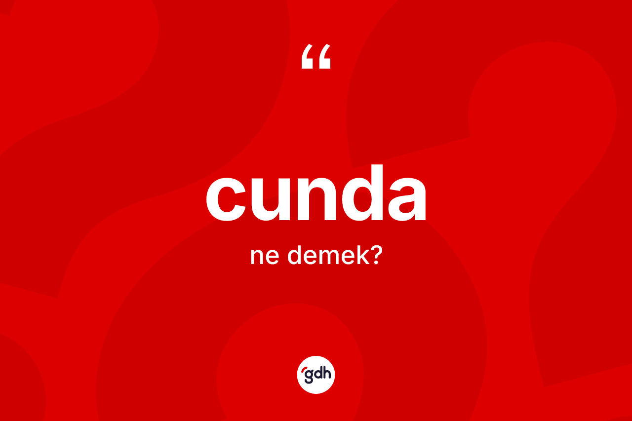 Cunda kelimesi nedir?