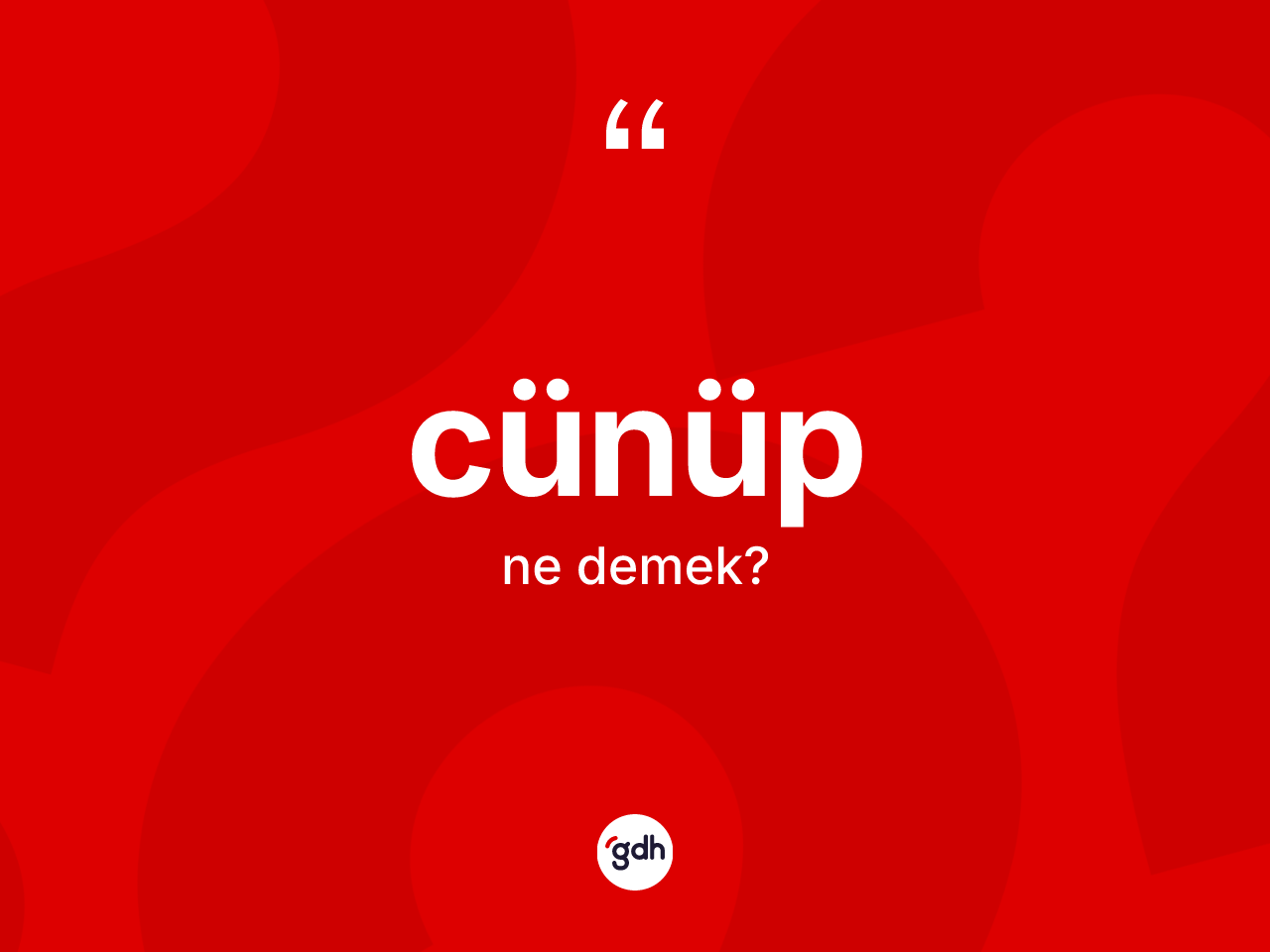 Cünüp kelimesi ne anlama gelir? Cünüp kelimesinin özellikleri nelerdir?