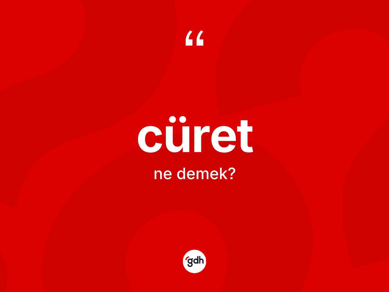 Cüret kelimesinin anlamı nedir? Cüretin TDK'ya göre anlamı nedir?