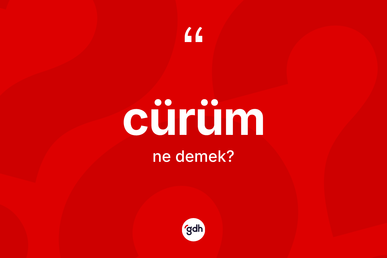Cürüm kelimesinin anlamı nedir?