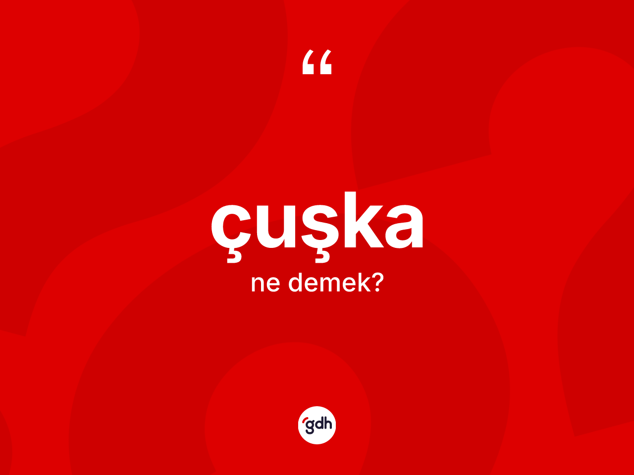 Çuşka kelimesi ne anlama gelir? Çuşka kelimesinin özellikleri nelerdir?
