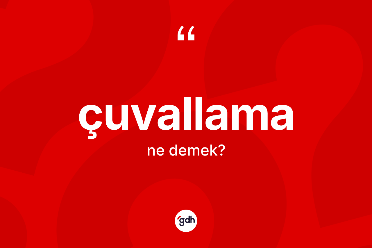 Çuvallama ne anlama gelir? Çuvallamanın TDK'ya göre anlamı nedir?