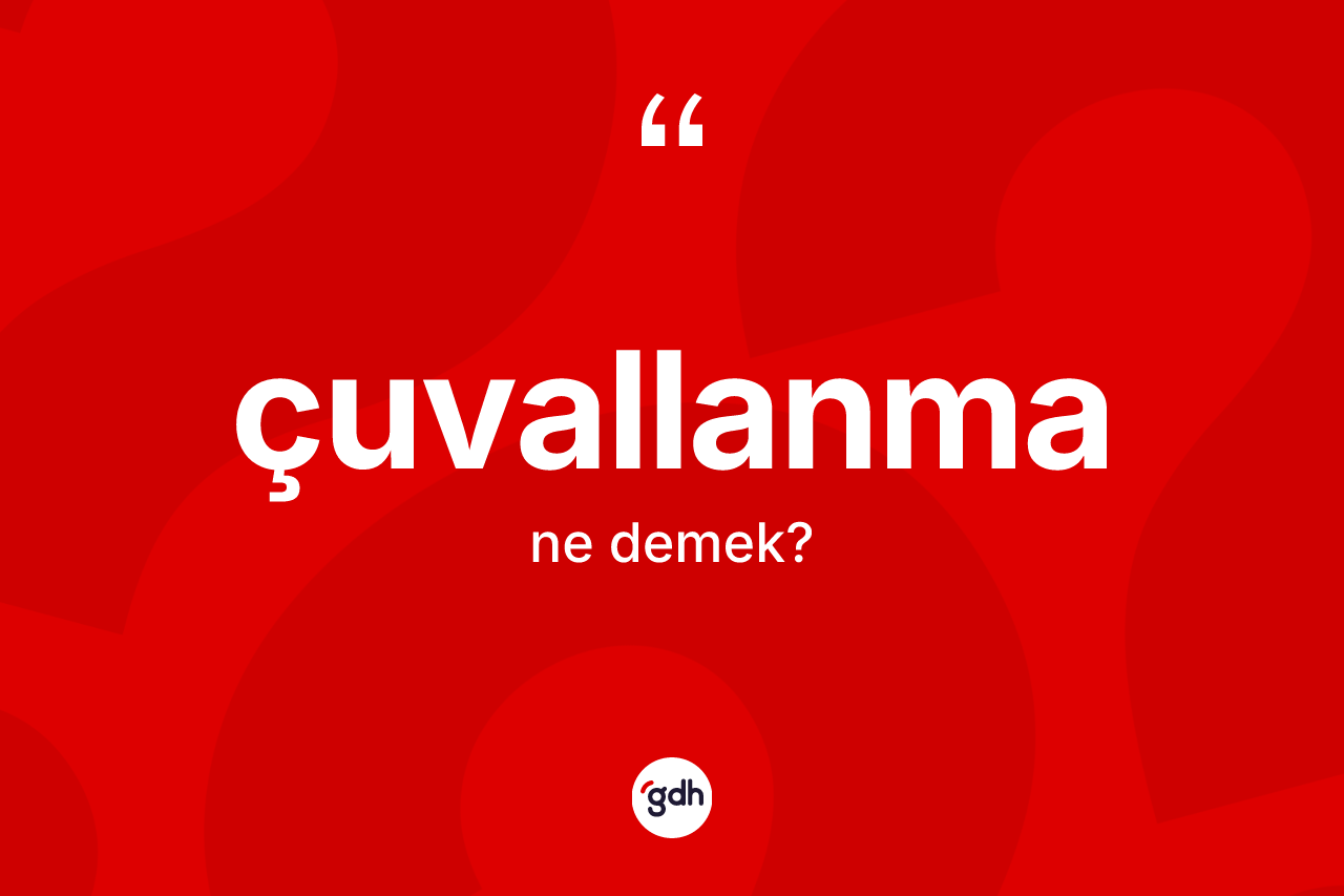 Çuvallanma kelimesinin sözlükteki tanımı nedir?