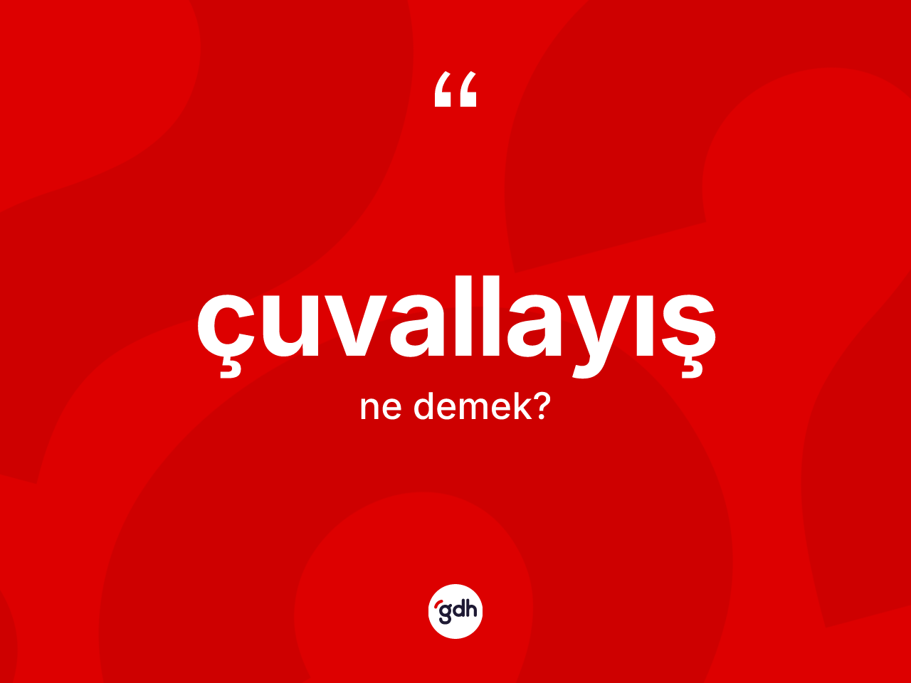 Çuvallayış kelimesinin tanımı nedir? Çuvallayışın sözlükteki anlamı nedir?