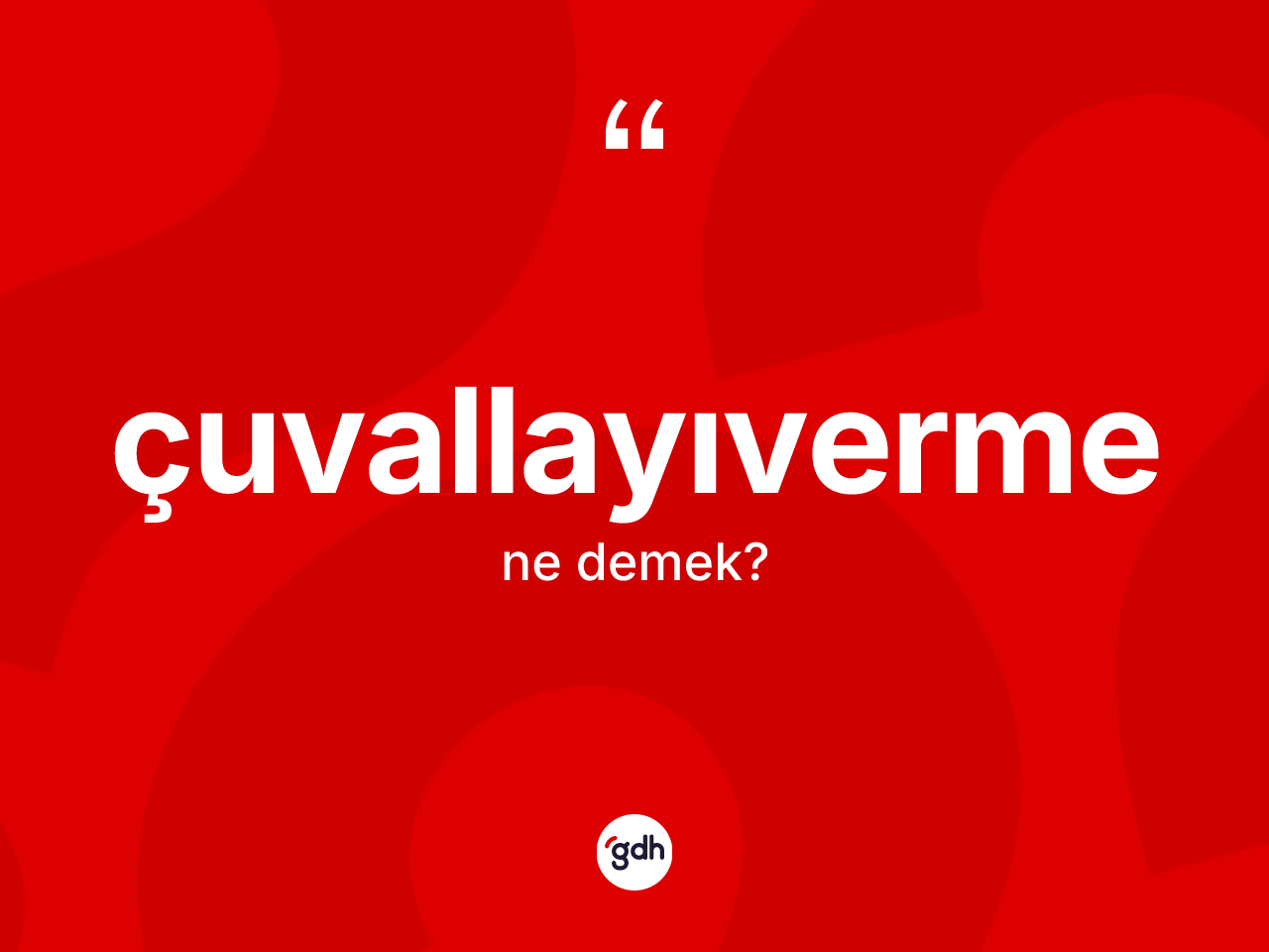 Çuvallayıverme nedir? Çuvallayıvermenin kısaca tanımı nedir?