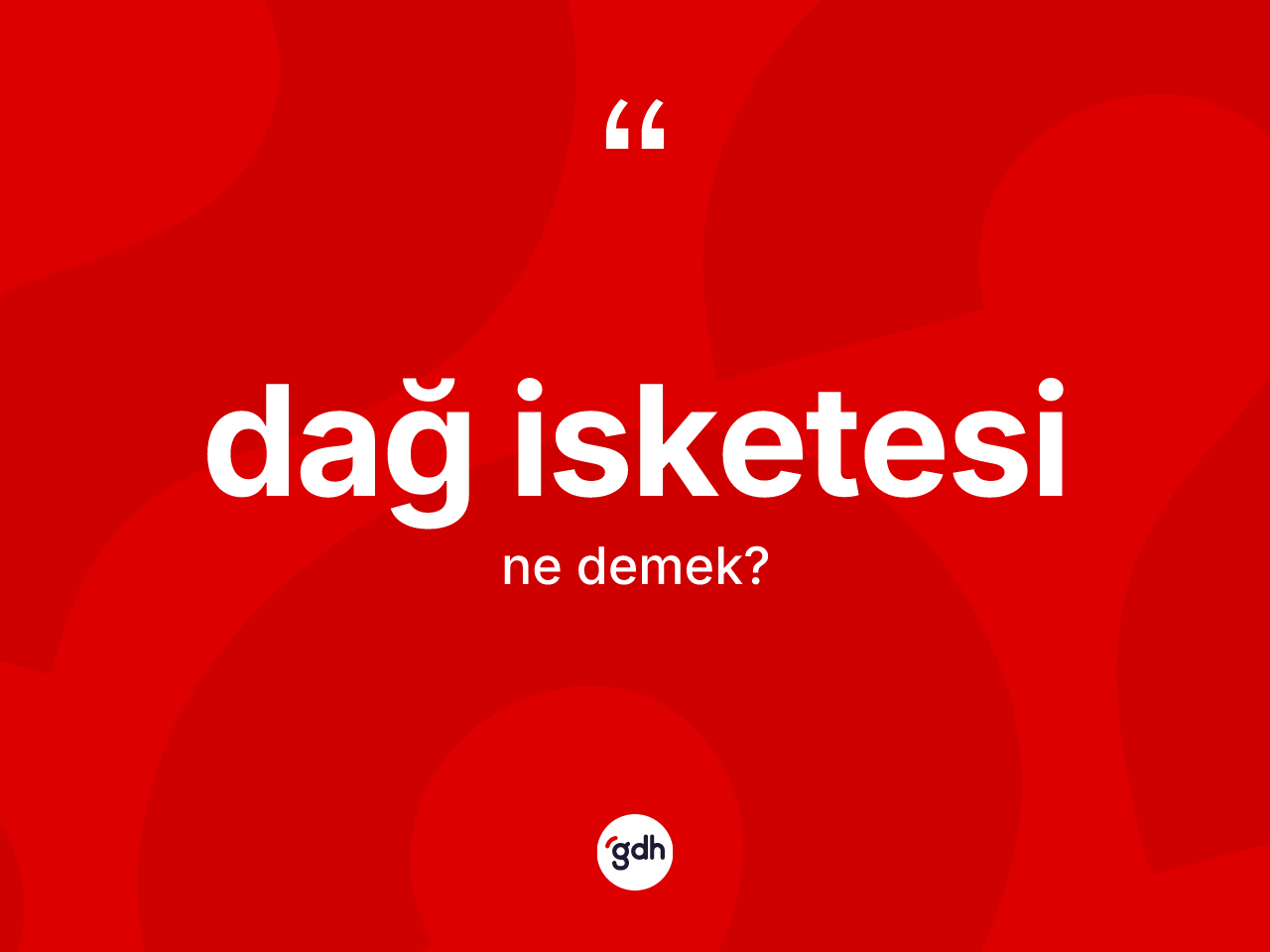 Dağ isketesi kelimesinin tanımı nedir? Dağ isketesi kelimesinin özellikleri nelerdir?