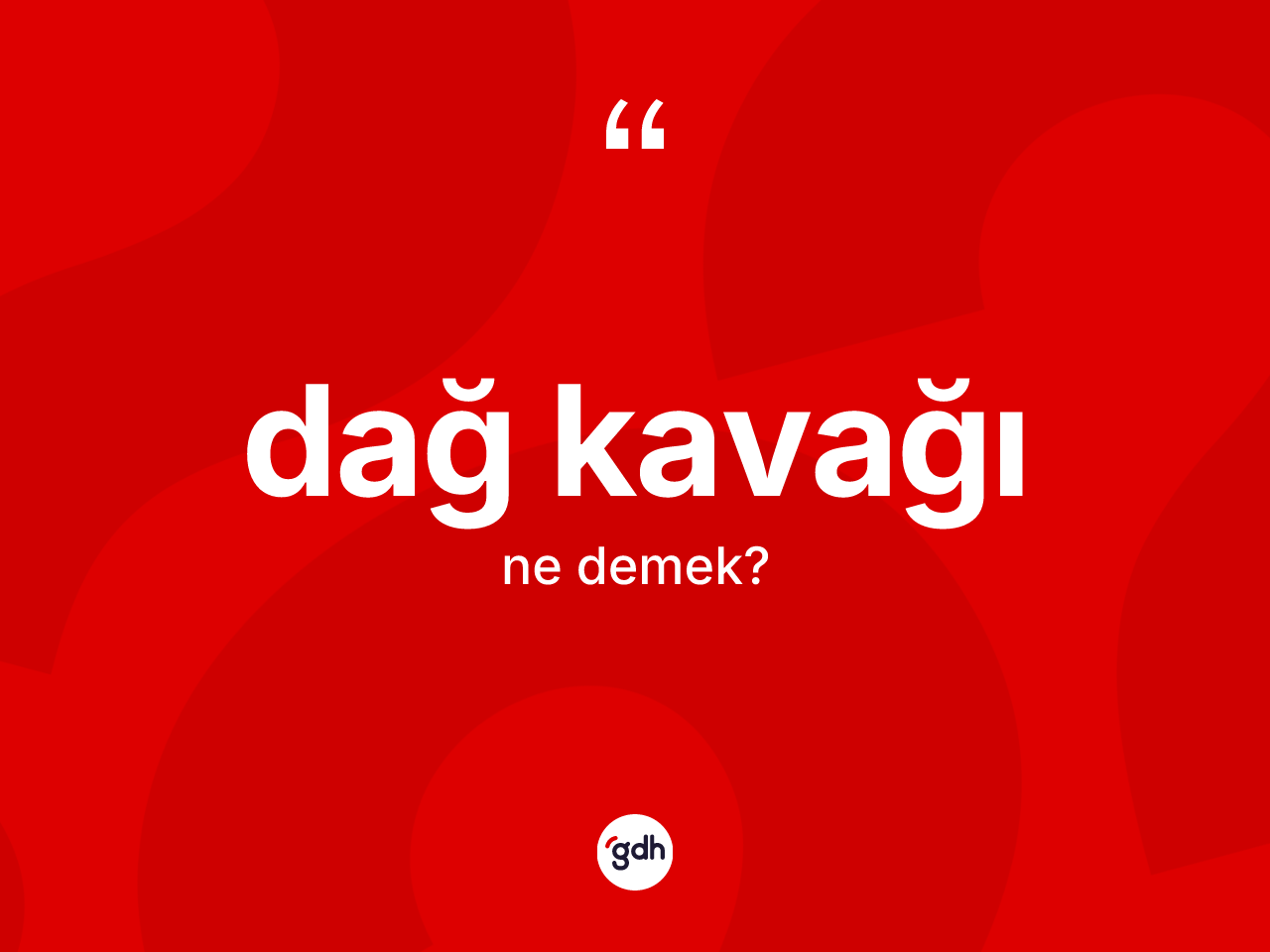 Dağ kavağı kelimesinin anlamı nedir? Dağ kavağı kelimesinin kaç farklı anlamı var?