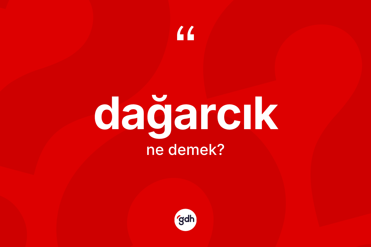 Dağarcık ne anlama gelir? Dağarcığın TDK'ya göre anlamı nedir?
