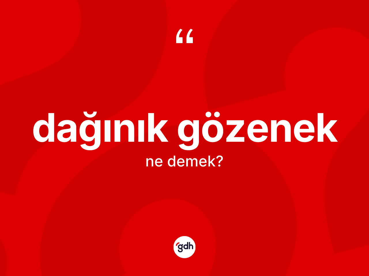 Dağınık gözenek kelimesinin anlamı nedir? Dağınık gözeneğin TDK'ya göre anlamı nedir?