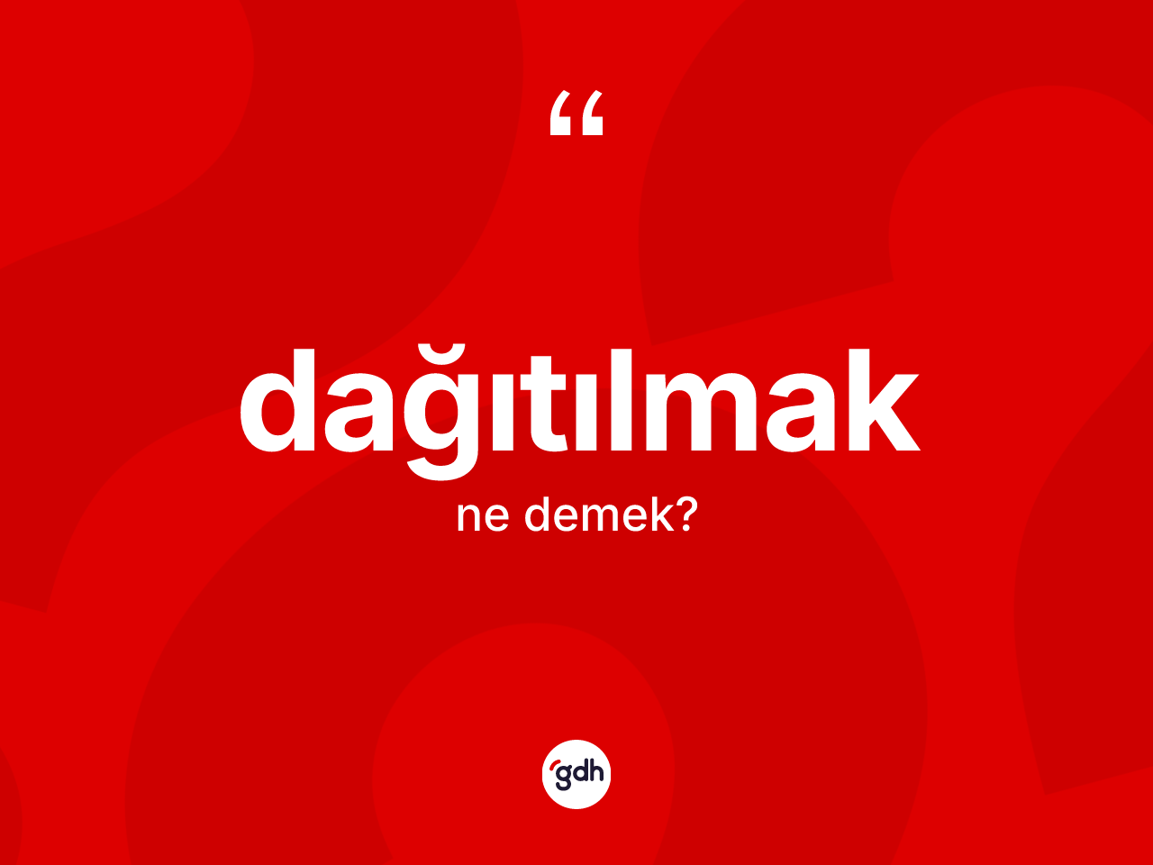 Dağıtılmak kelimesinin tanımı nedir? Dağıtılmağın halk arasındaki kullanımı nasıldır?