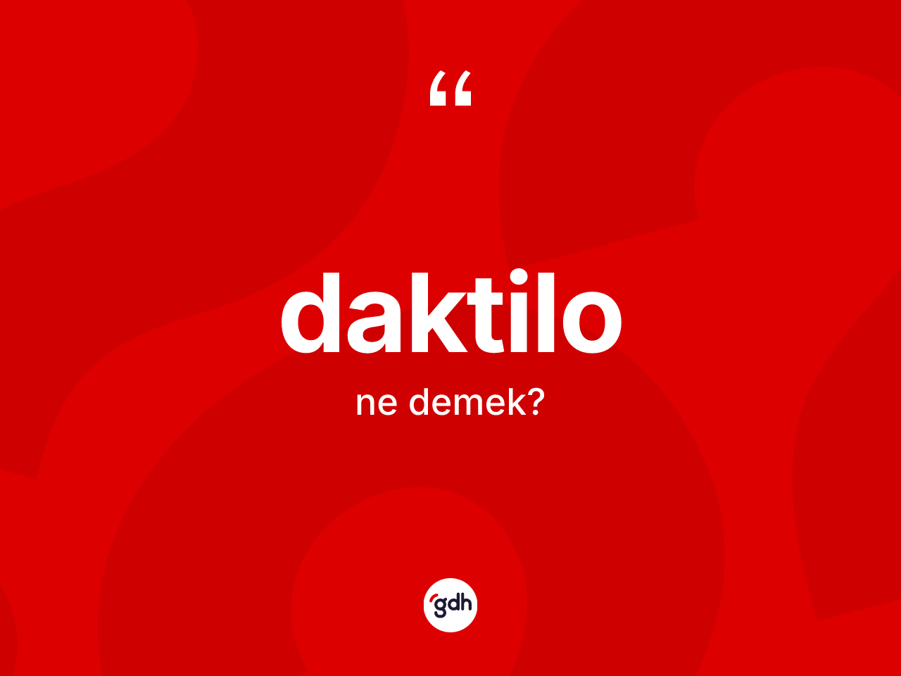 Daktilo ne anlama gelir? Daktilo kelimesinin özellikleri nelerdir?