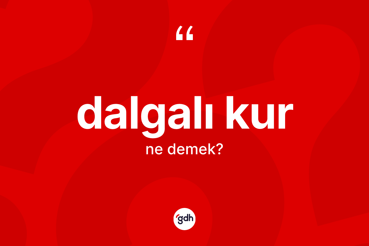 Dalgalı kur nedir?