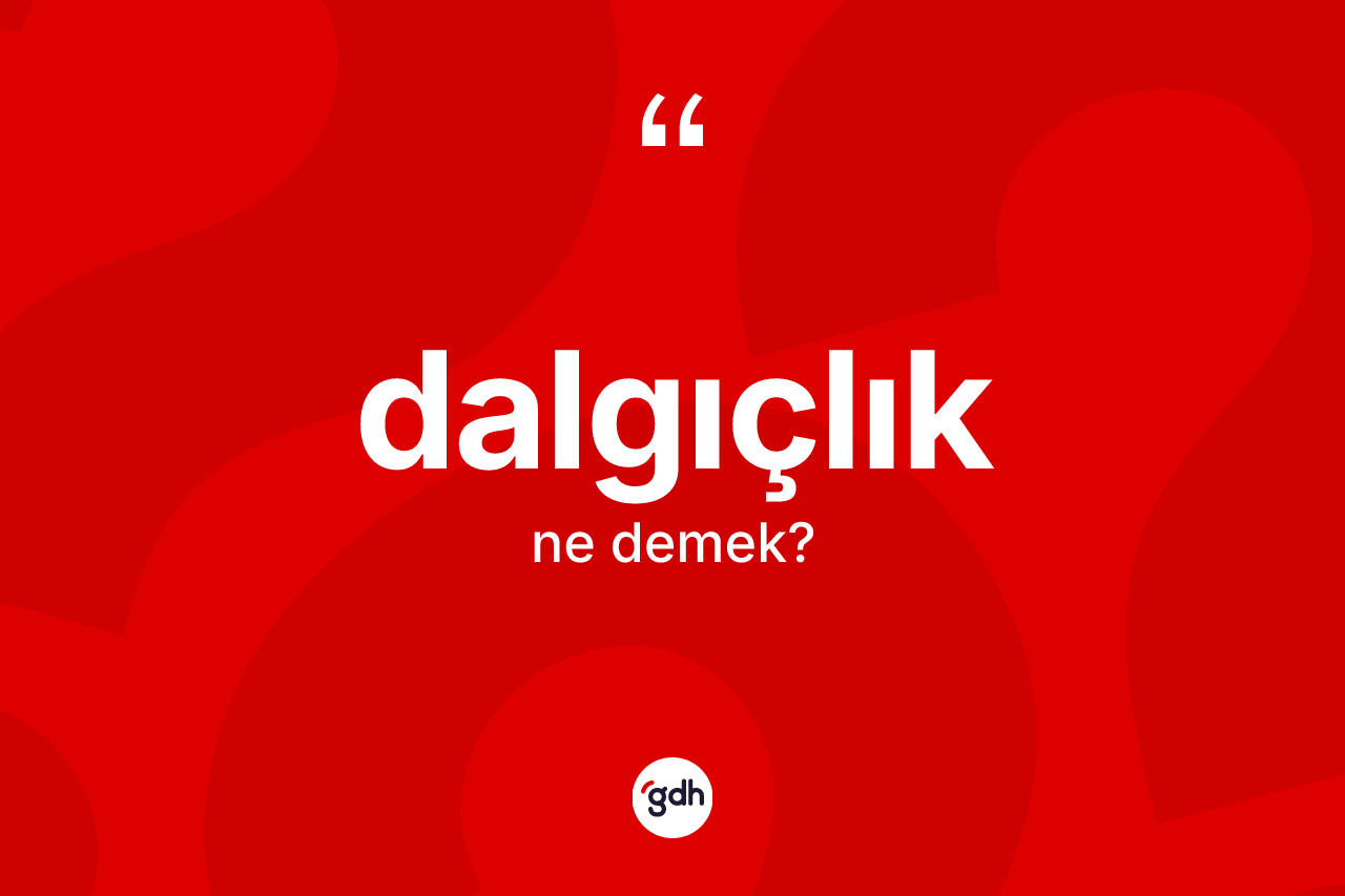 Dalgıçlık kelimesi ne demek?