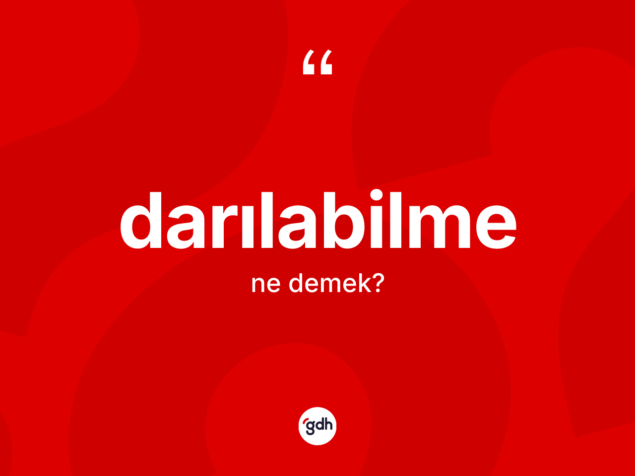 Darılabilme ne demek? Darılabilmenin TDK'ya göre anlamı nedir?
