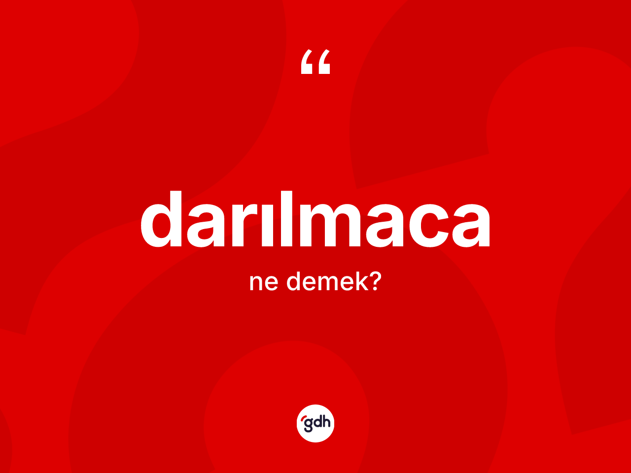 Darılmaca ne demek? Darılmacanın TDK'ya göre anlamı nedir?