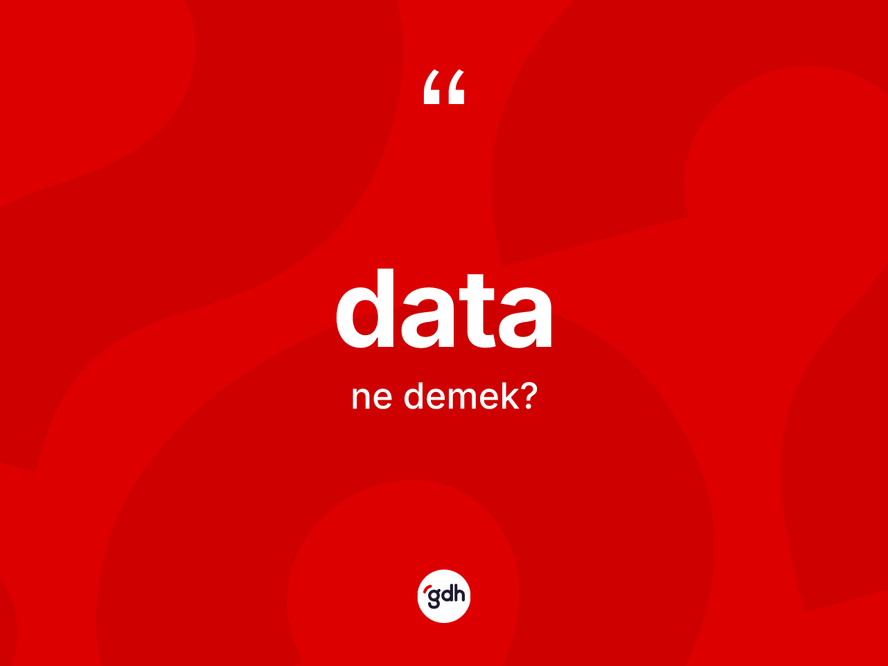 Data kelimesinin tanımı nedir? Datanın sözlükteki anlamı nedir?