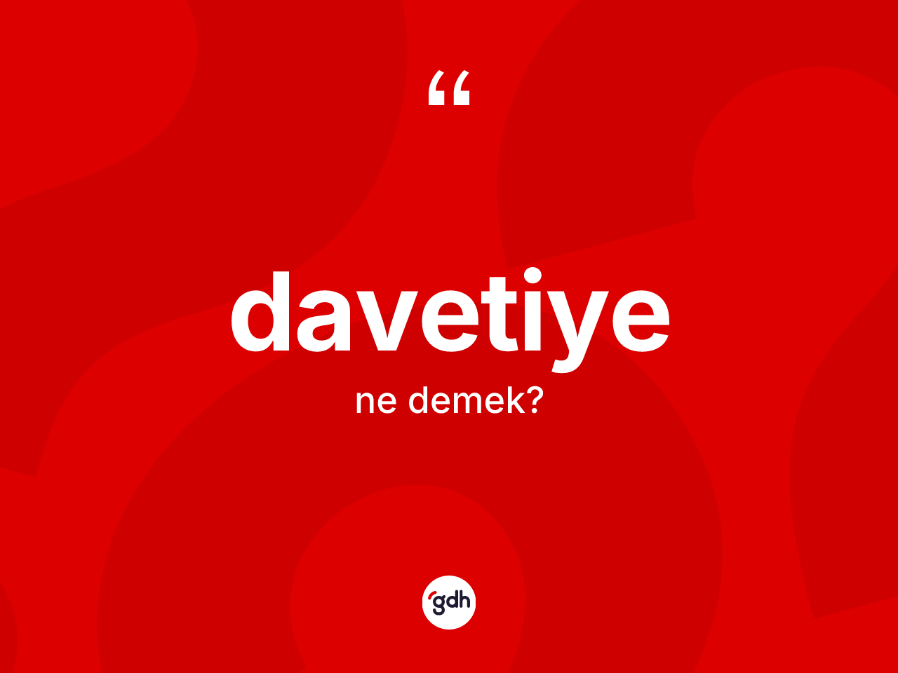 Davetiye kelimesi ne demek? Davetiye kelimesinin özellikleri nelerdir?