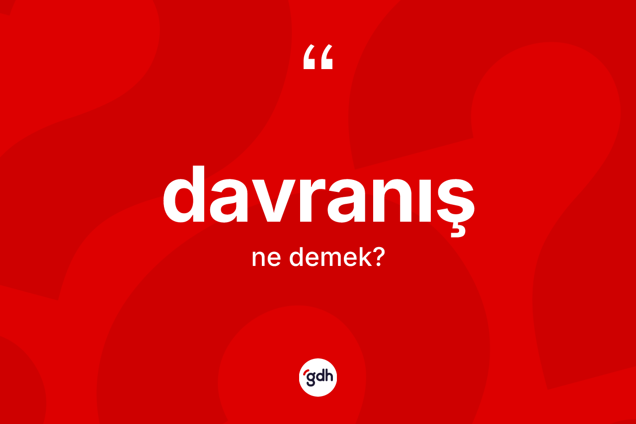 Davranış kelimesi nedir?