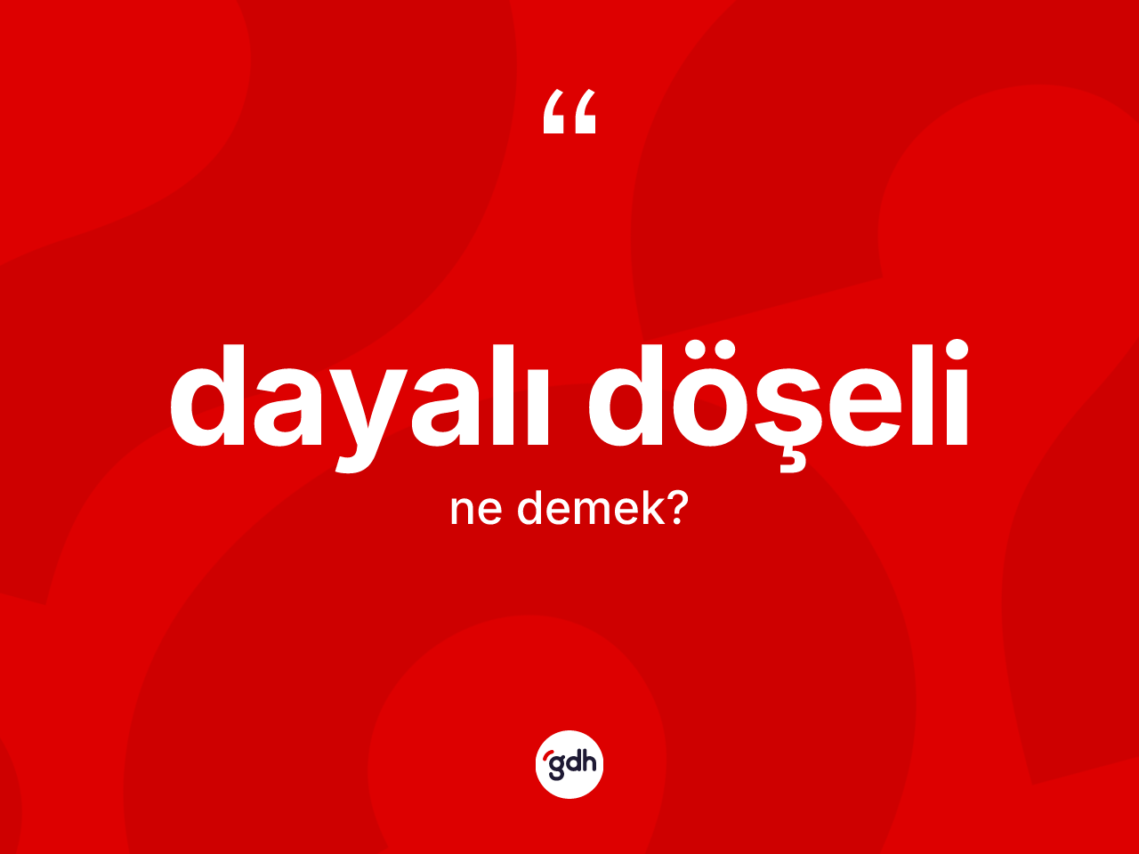Dayalı döşeli kelimesinin tanımı nedir? Dayalı döşelinin TDK'ya göre anlamı nedir?