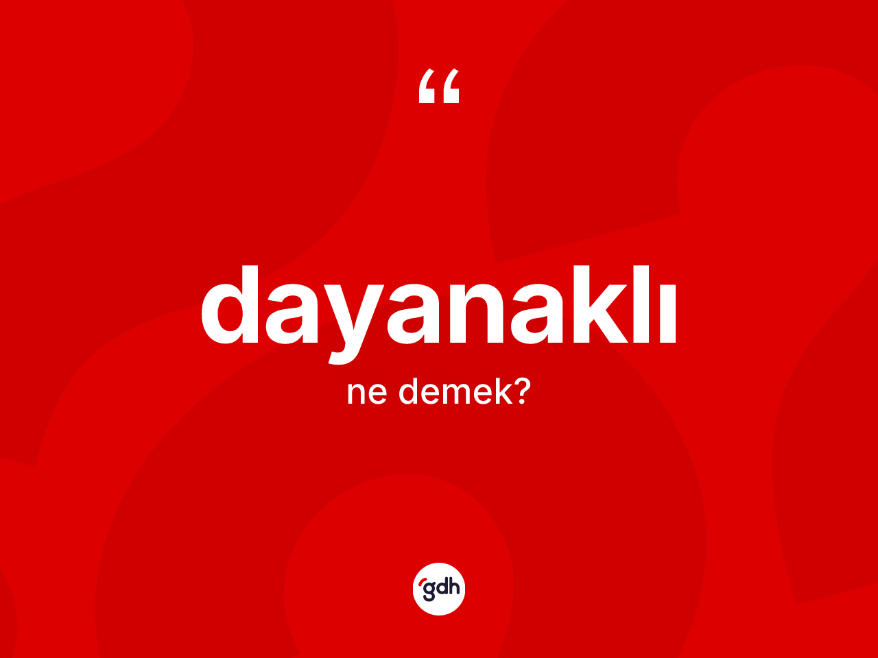 Dayanaklı nedir? Dayanaklının TDK'ya göre anlamı nedir?