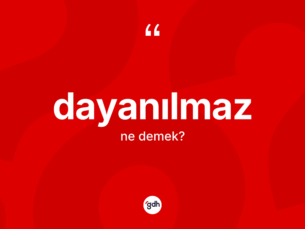 Dayanılmaz nedir? Dayanılmaz kelimesinin kaç farklı anlamı var?