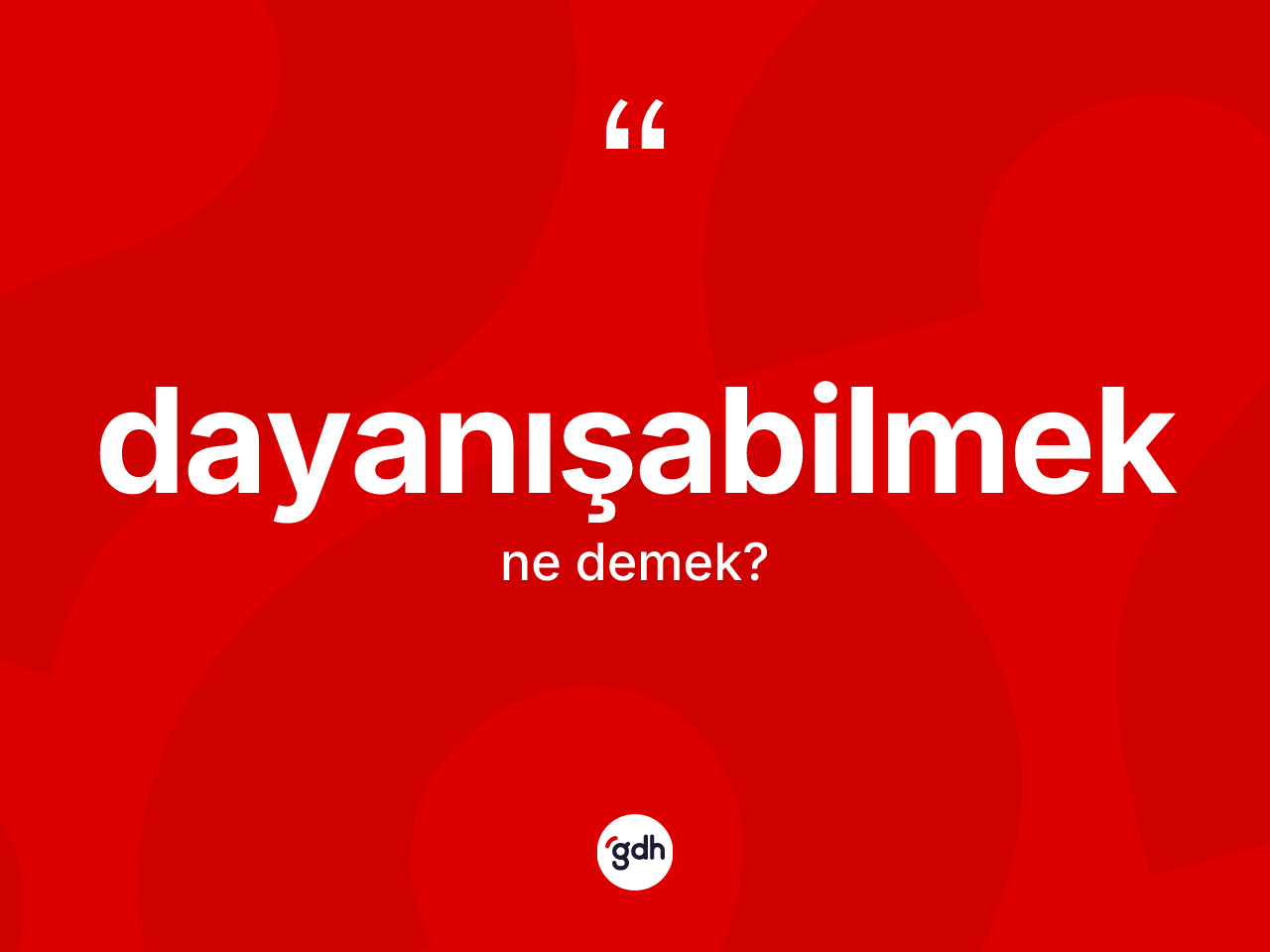 Dayanışabilmek nedir? Dayanışabilmeğin halk arasındaki kullanımı nasıldır?
