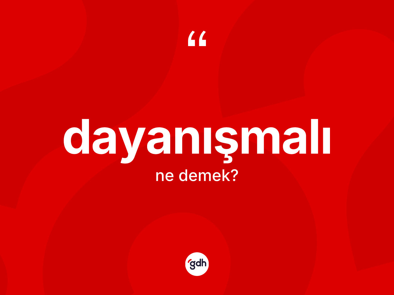 Dayanışmalı kelimesi ne anlama gelir? Dayanışmalı kelimesinin özellikleri nelerdir?