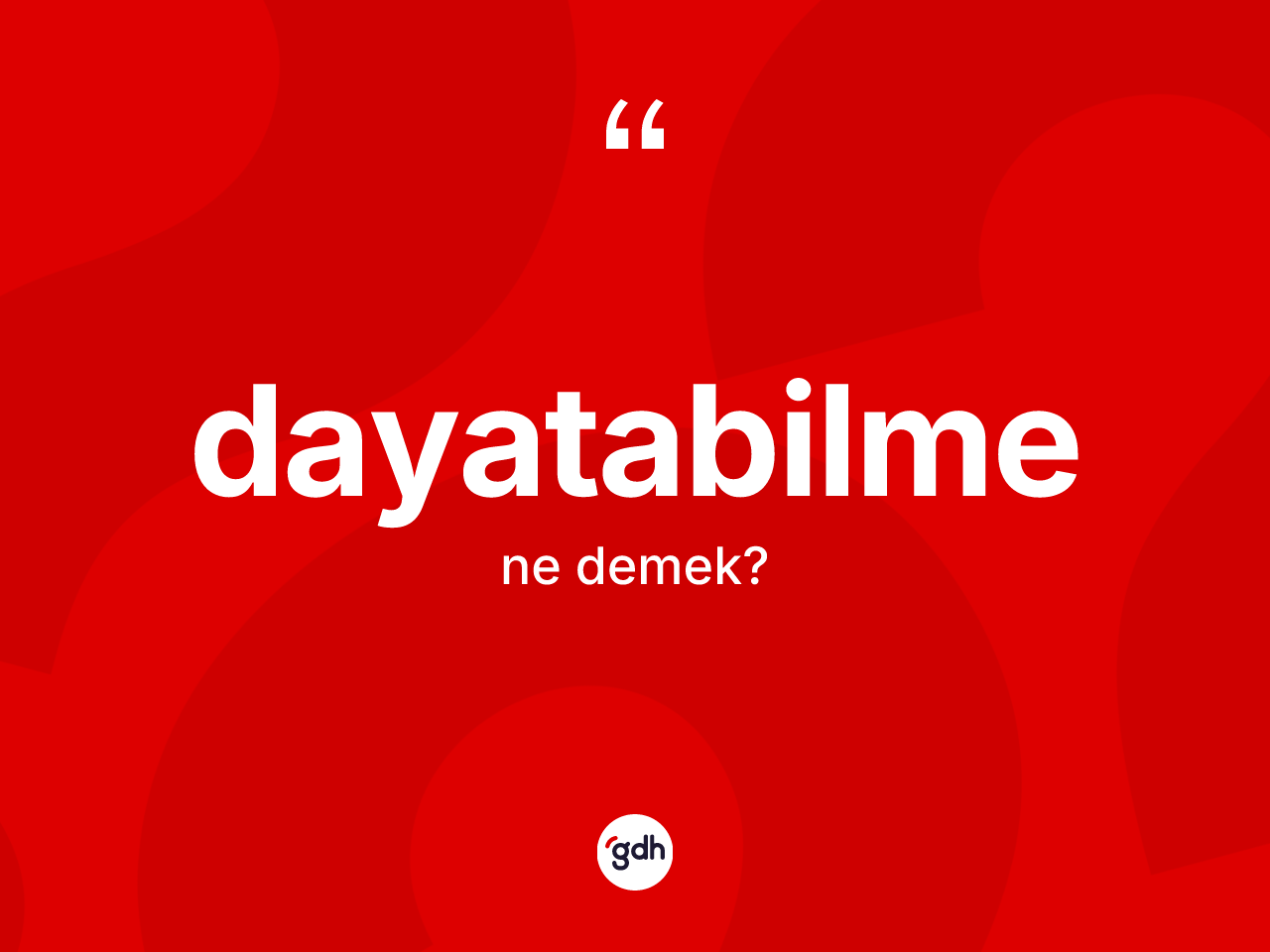 Dayatabilme kelimesi nedir? Dayatabilmenin TDK'ya göre anlamı nedir?