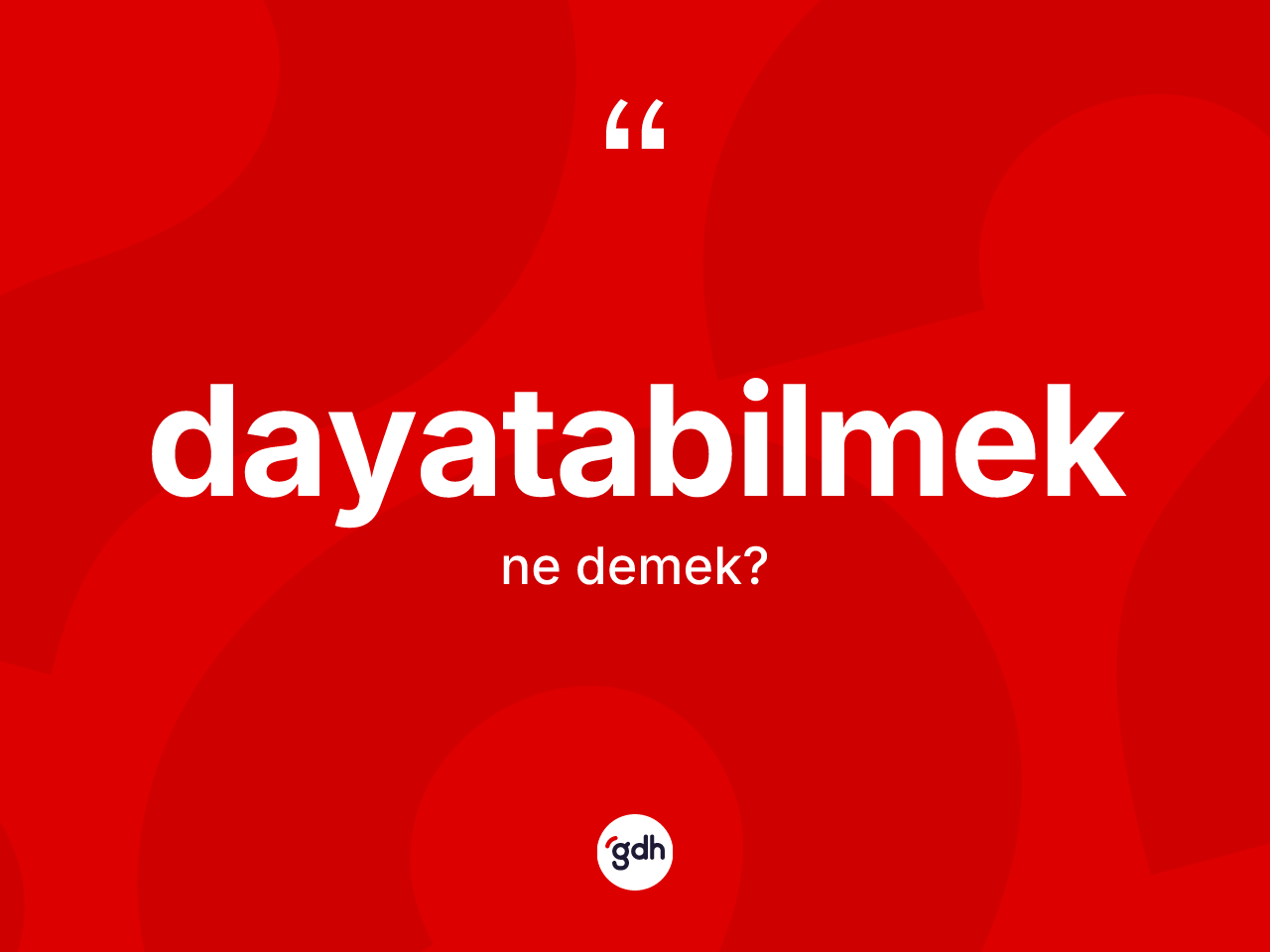 Dayatabilmek kelimesinin sözlükteki tanımı nedir? Dayatabilmeğin TDK'ya göre anlamı nedir?