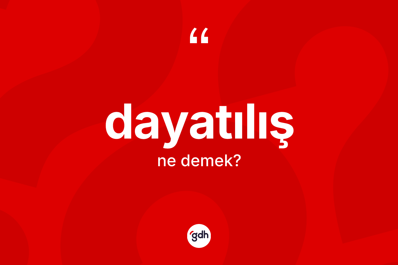 Dayatılış ne anlama gelir? Dayatılışın TDK'ya göre anlamı nedir?