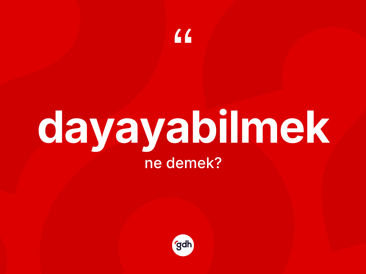 Dayayabilmek nedir? Dayayabilmek kelimesinin TDK anlamı nedir?