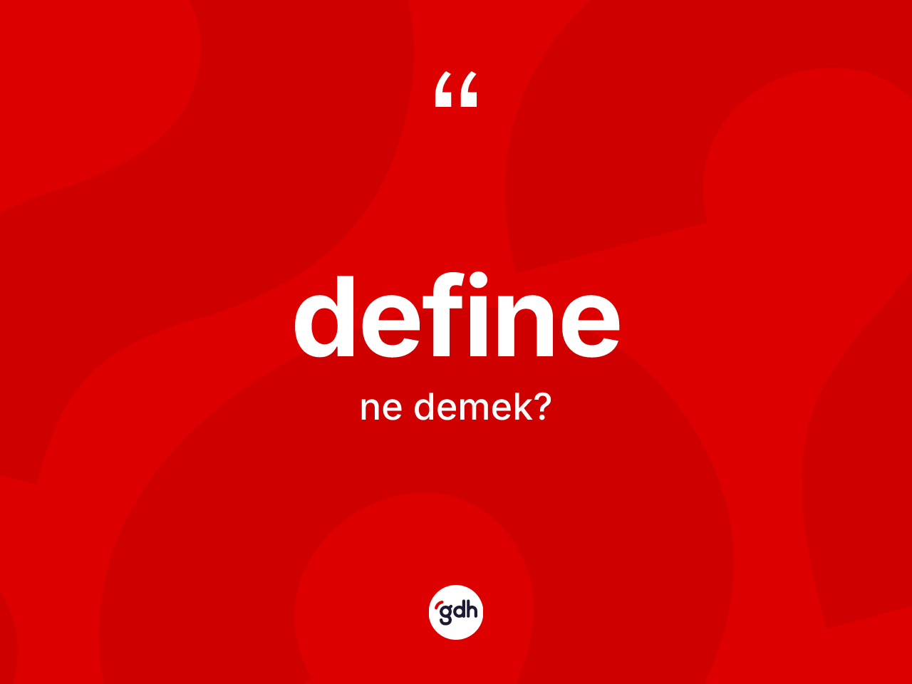 Define kelimesi ne anlama gelir? Define kelimesinin kaç farklı anlamı var?