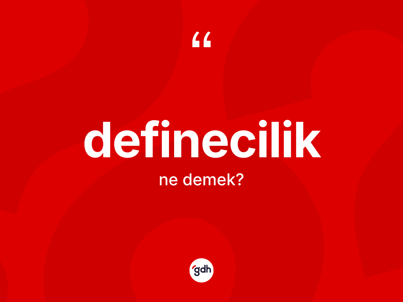 Definecilik kelimesinin anlamı nedir? Defineciliğin sözlükteki anlamı nedir?