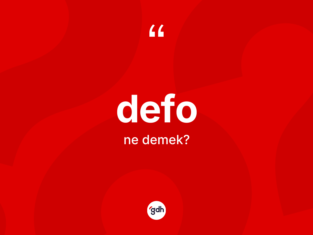 Defo kelimesinin anlamı nedir? Defonun TDK'ya göre anlamı nedir?