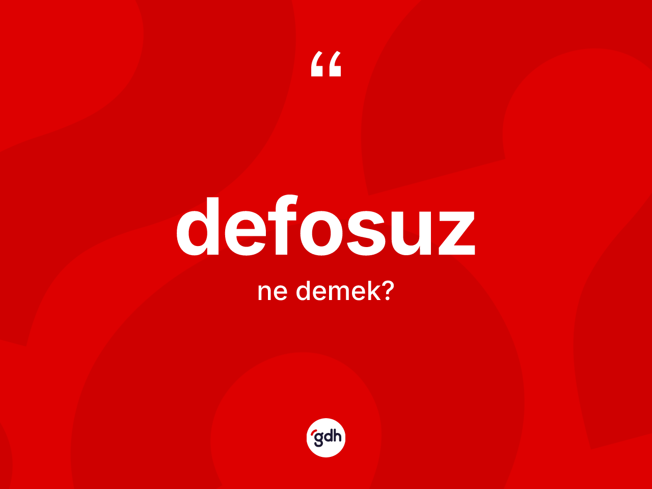 Defosuz kelimesi ne anlama gelir? Defosuz kelimesinin TDK anlamı nedir?