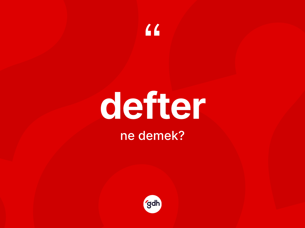 Defter kelimesi ne anlama gelir? Defterin sözlükteki anlamı nedir?