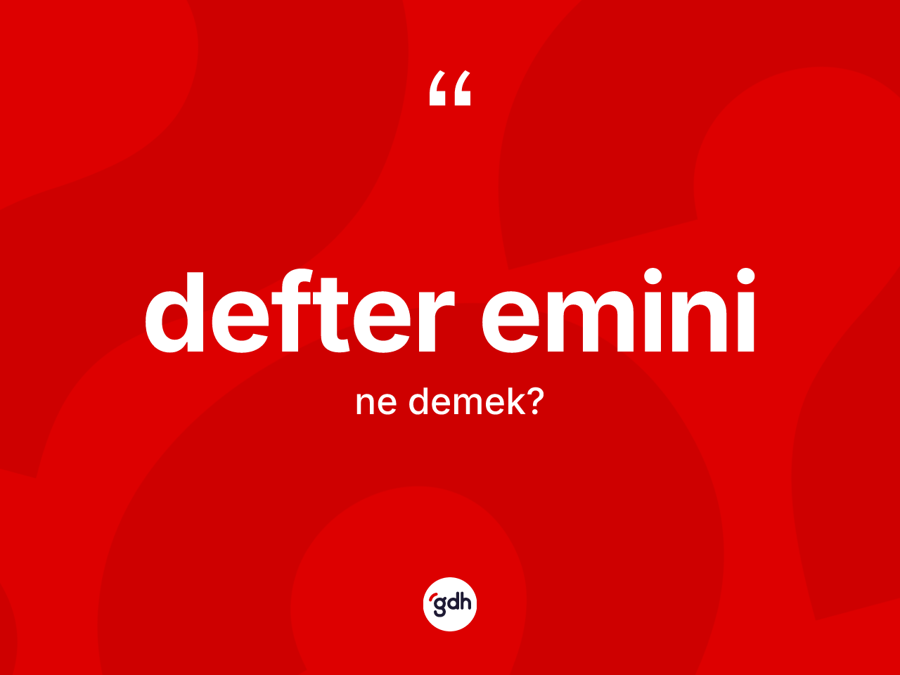 Defter emini kelimesinin anlamı nedir? Defter emininin halk arasındaki kullanımı nasıldır?