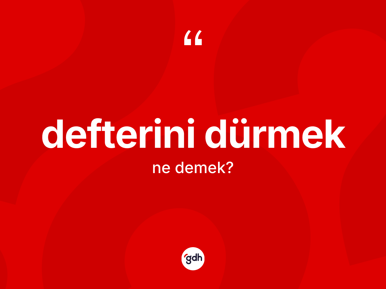 Defterini dürmek ifadesinin sözlükteki anlamı nedir? Defterini dürmek ifadesinin TDK'ya göre anlamı nedir?