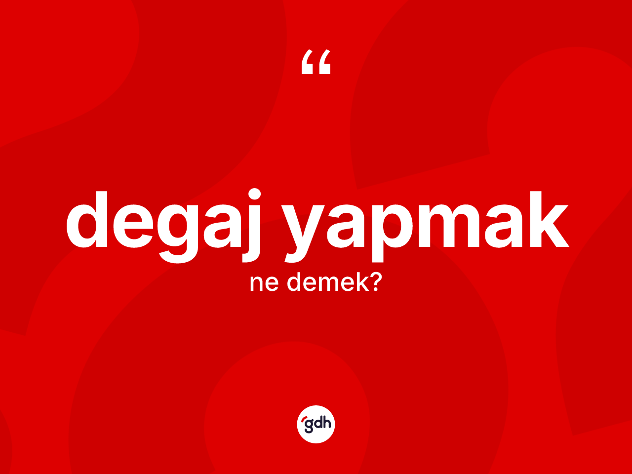Degaj yapmak sözü ne demek? Degaj yapmak ifadesinin özellikleri nelerdir?