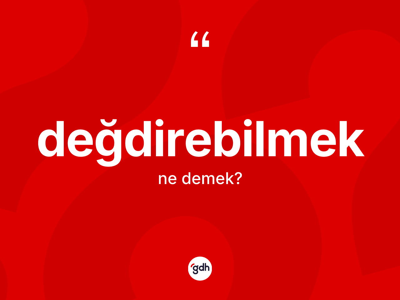 Değdirebilmek kelimesinin anlamı nedir? Değdirebilmeğin TDK'ya göre anlamı nedir?