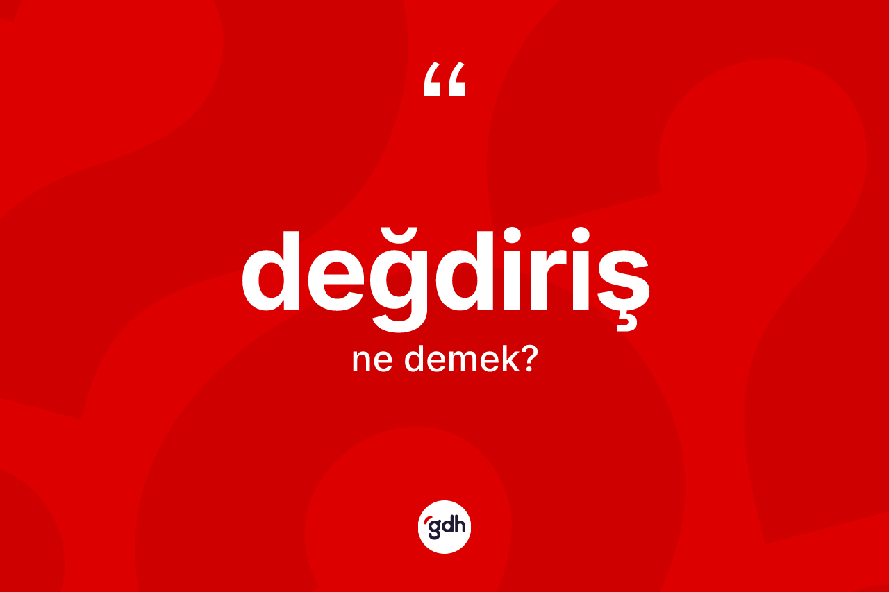 Değdiriş ne anlama gelir? Değdirişin halk arasındaki kullanımı nasıldır?