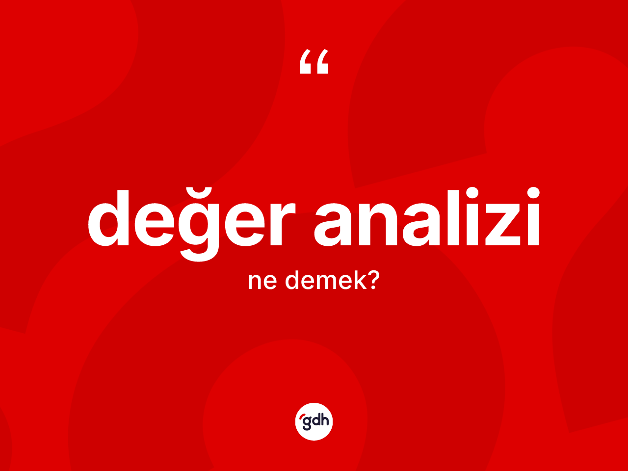 Değer analizi nedir? Değer analizi kelimesinin kaç farklı anlamı var?