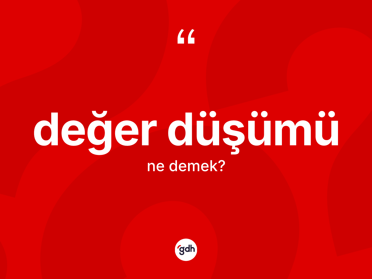 Değer düşümü kelimesinin tanımı nedir? Değer düşümü kelimesinin özellikleri nelerdir?